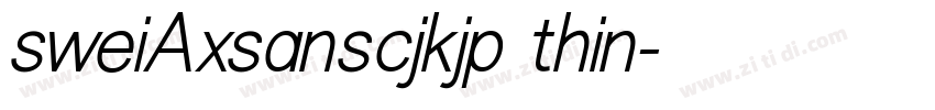 sweiAxsanscjkjp thin字体转换
